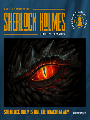 cover image of Sherlock Holmes und die Drachenlady--Eine neue Sherlock Holmes Kriminalgeschichte